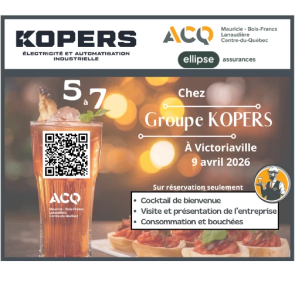 5 à 7 réseautage ACQ MBFL - Groupe KOPERS, Victoriaville